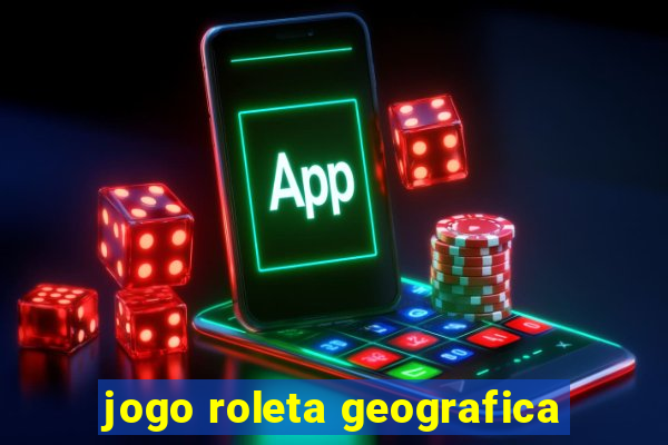 jogo roleta geografica